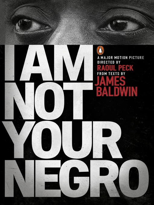 Title details for I Am Not Your Negro by James Baldwin - Available